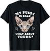 New Limited My Pussy Is Bald Adult Humor Funny Dirty Pun T-Shirt Made In USA
