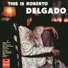 LP Record ROBERTO DELGADO  This Is Roberto Delgado 236781 Polydor Belgium Latin Used