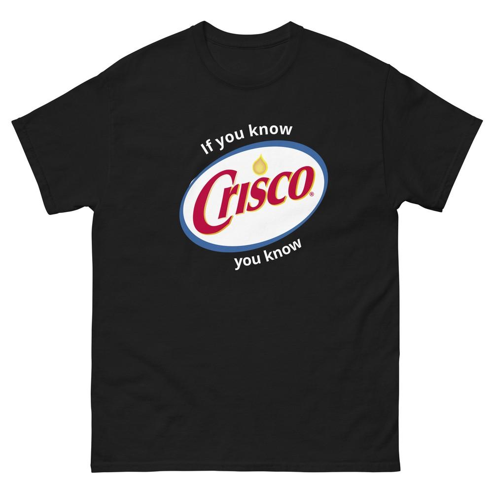 

If you know Crisco you know Gay Men s T-Shirt 2XL