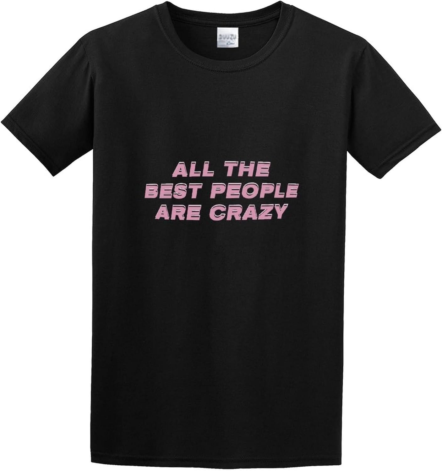 Men s All The Best People Are Crazy Fit Fun Martinez Slogan Men T Shirt O Neck XXL