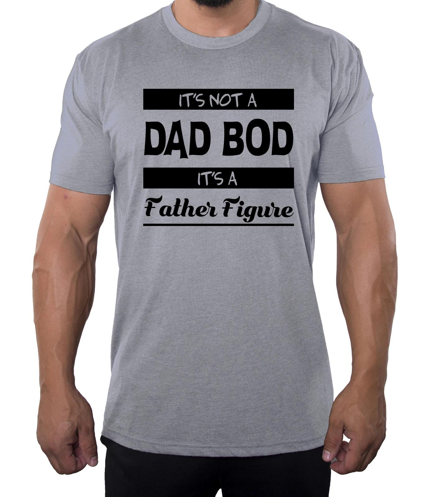 It s not a Dad Bod it s a Father Figure T-Shirt, BesT-Shirts for Dad! XL