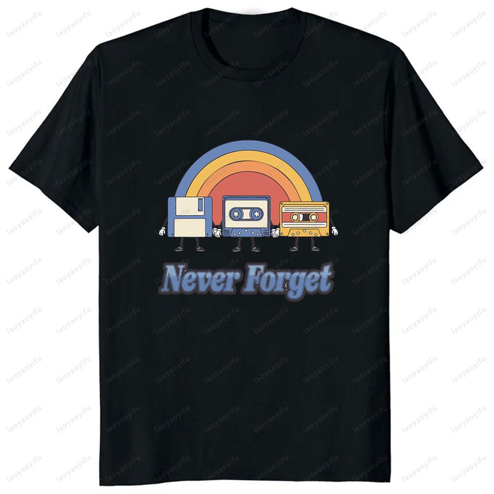 Never Forget Audio Cassette 70s 80s 90s Funny T-Shirt Casual Fashion Loose Streetwear Man Tshirt Short Sleeve Vintage Women Tee
