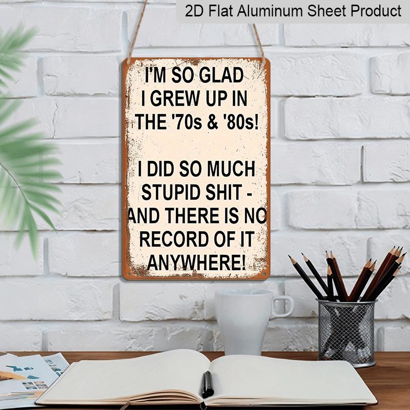 2D Flat Humorous and Rustic Aluminium Plaque, 8 * 12 Inch Retro 70s&80s Humorous Metal Decorative Sign, Hanging Plaque, Plaque Decorative Wall Art