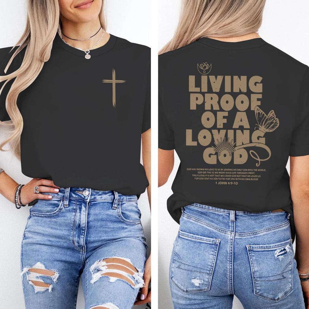 Living Proof Of A Loving God Christian Faith Print T Shirt Unisex Unisex Christianity Bible Verses Tees Vintage Jesus Tshirts