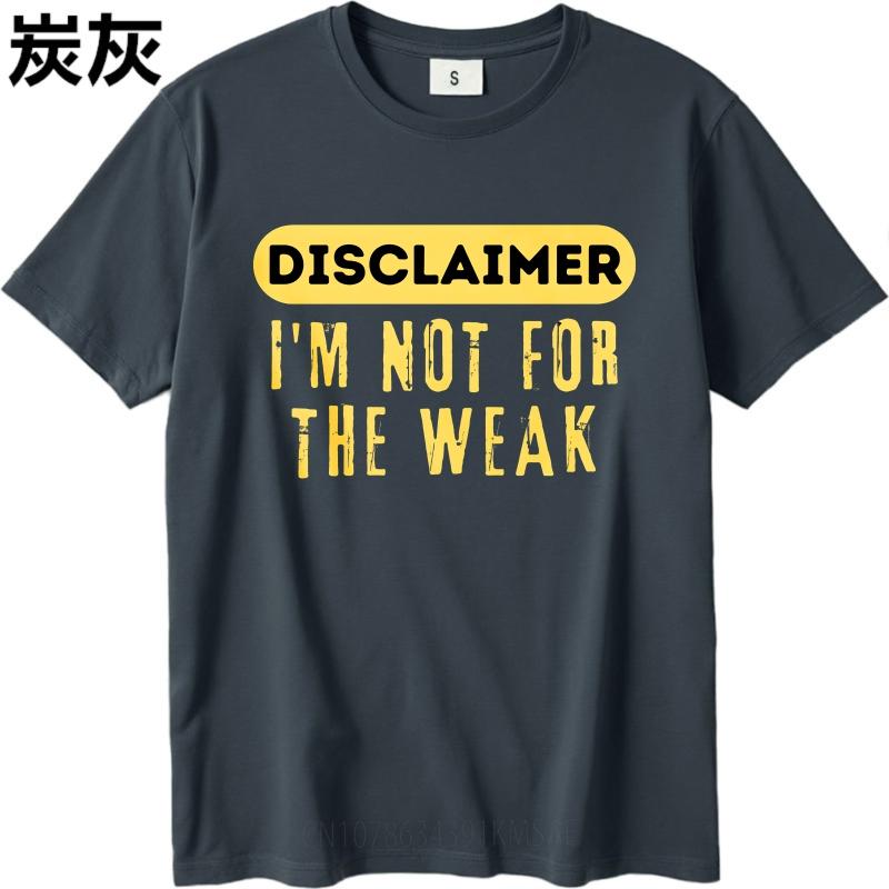 Oversized Summer Unisex Tshirt Disclaimer Im Not For The Weak Short Sleeve Cotton Round Neck Tee Shirt Cotton Top Tees