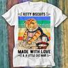 Kitty Biscuits Made With Love And A Little Cat Hair Funny T Shirt Top Tee 586