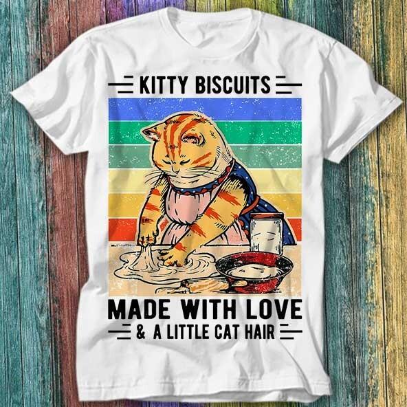 

Kitty Biscuits Made With Love And A Little Cat Hair Funny T Shirt Top Tee 586 XL