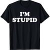 Funny Slogan T Shirt Men I Am Stupid Graphic Print Oversized Streetwear Casual Short Sleeve Top