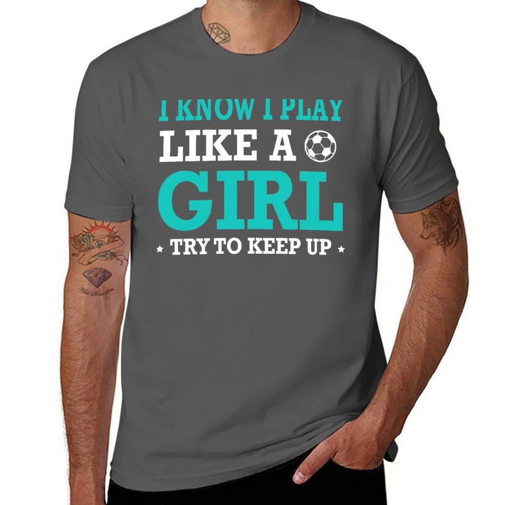 I Know I Play Like A Girl Try To Keep Up Tshirt Basic Crew Neck Short Sleeve Top