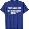 Things Canada Does Better Than America Funny Unisex T-Shirt