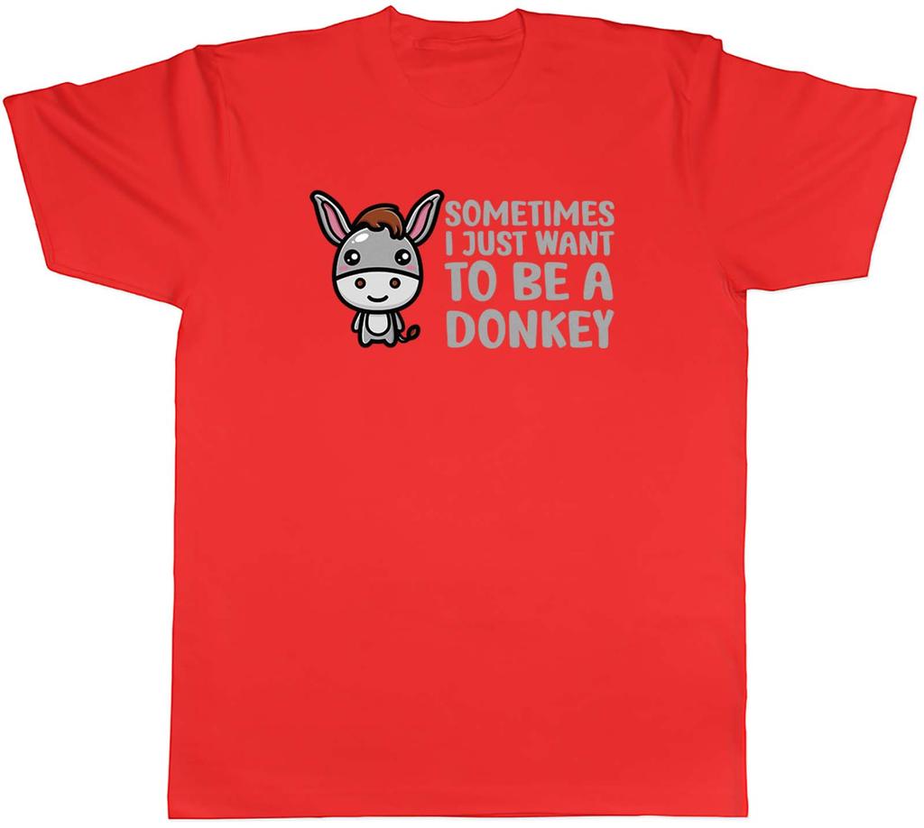 Sometimes I Just Want To Be Donkey Animal Unisexs Unisex TShirt Tee Gift