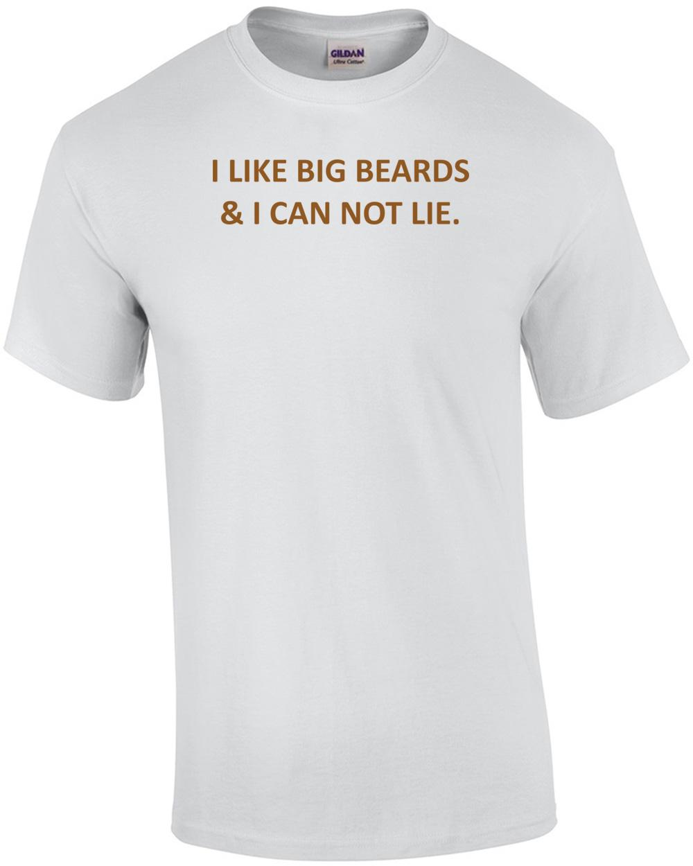 I LIKE BIG BEARDS & I CAN NOT LIE. Shirt Unisex T-Shirt S