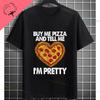 Funny Unisexs Pretend Im A Pizza Graphic Tshirt Fashion Casual Oneck Shortsleev Pure Cotton Humorous Tee Allseason Wear