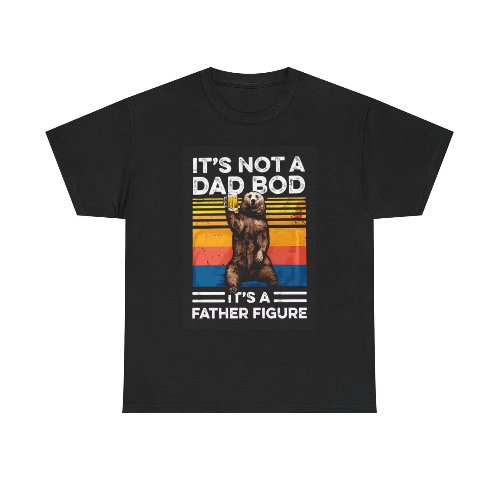 Men s and Women s T-shirts Its Not A Dad Bod S