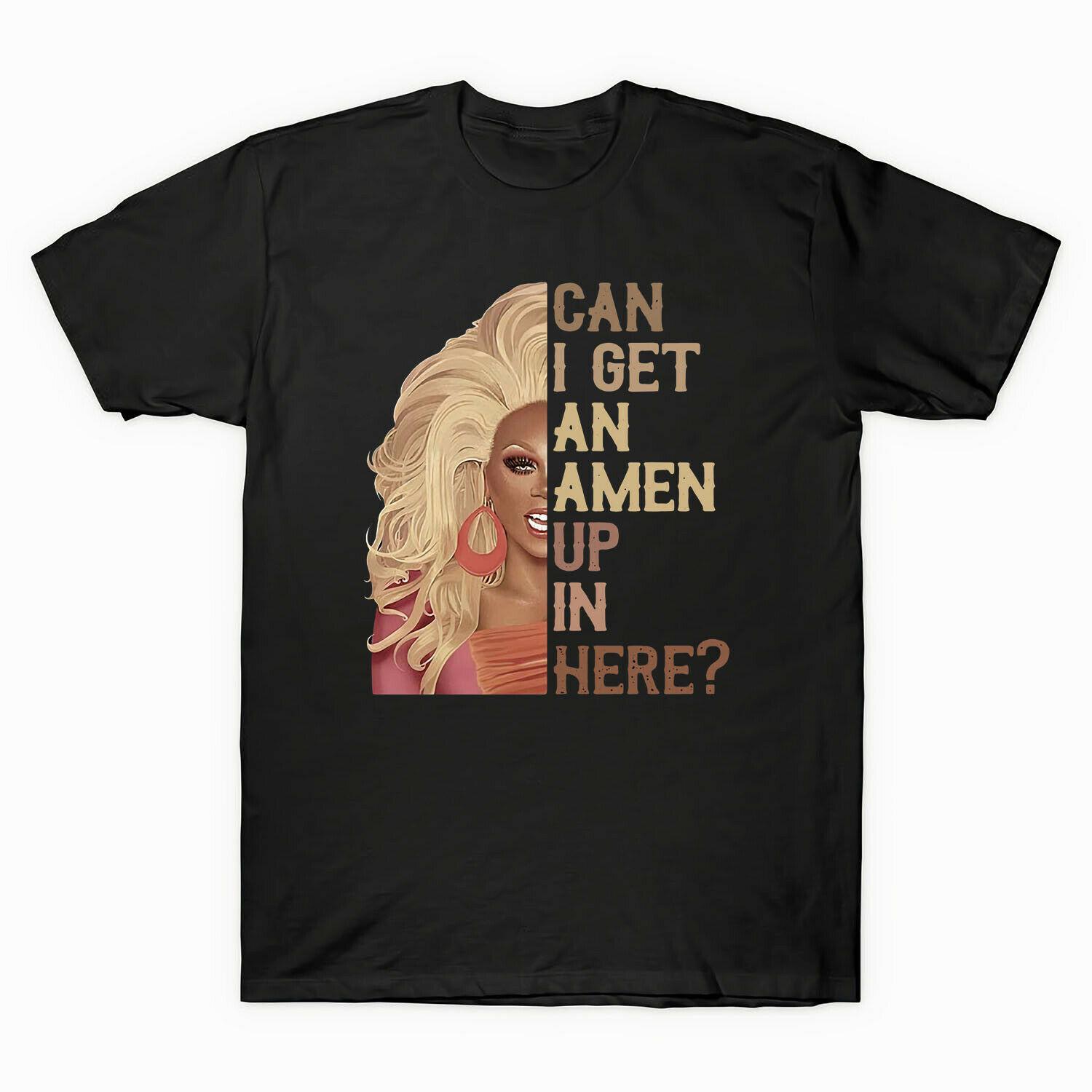 

Rupaul S Drag Race Can I Get An Amen Up In Here Vintage Fashion Brand Men Summer Print Casual Men Brand Customize Tee Shirts S