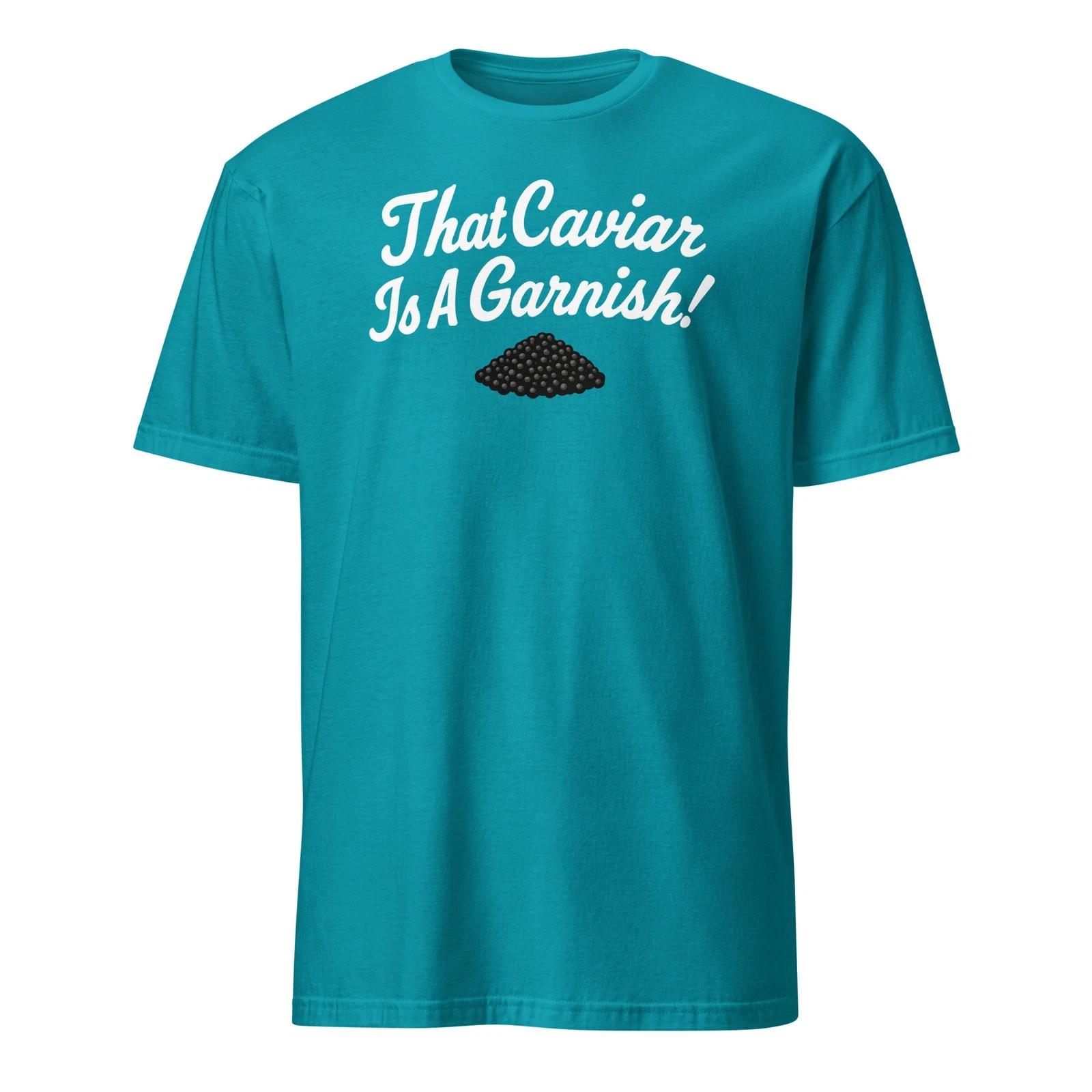 

That Caviar Is A Garnish! You ve Got Mail Quote - Unisex T-Shirt S