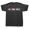 2026 Neu Er Ihn Loch Cool Lustig Sarkastisch Valentinstag Druck T-Shirt Kurzarm Streetwear Herren und Damen T-Shirt Oberteil
