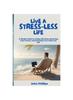 The Live a Stress-Less Life : A Simple Guide To Living with Ease, Nurturing Inner Peace, and Enriching Your Mind and Life Book