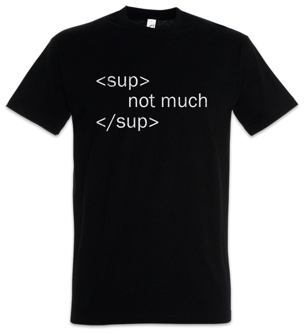 Sup Not Much Sup Men s T-Shirt Geek Nerd Fun Computer Scientist PC IT Computer Science XL