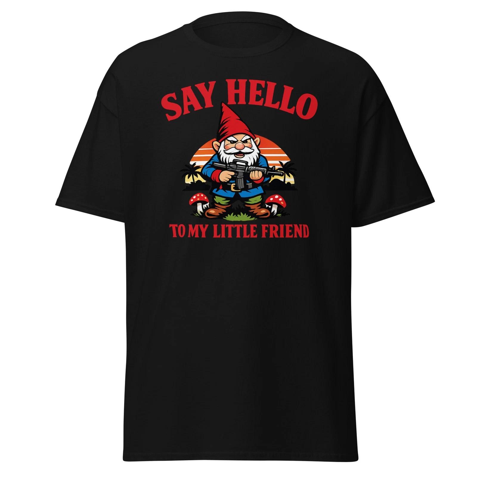 Say Hello To My Little Friend - Funny Garden Gnome Shirt, Unisex S