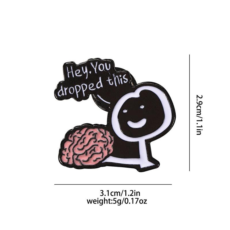 Hé Tu as laissé tomber ça Pins Émaillés Cerveau Drôle Phrases Humour Broche Insigne de Revers Bijou Sarcastique Cadeau Pour Amis