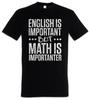 Angličtina je důležitá Matematika je důležitá Pánské tričko Učitel Zábava Učitel Matematika
