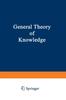 The General Theory of Knowledge : 11 Book