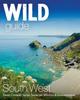 The Wild Guide South West : Adventures In Devon, Cornwall Dorset, Somerset, Wiltshire and Gloucestershire (second Edition) : 10 Book