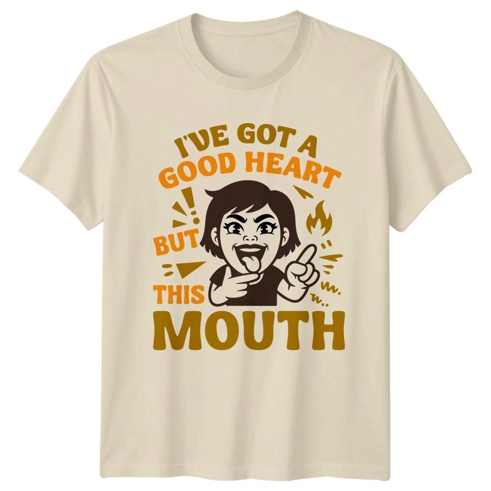 Iye Got A Good Heart But Unisexs TShirt Sassy Quote Humor