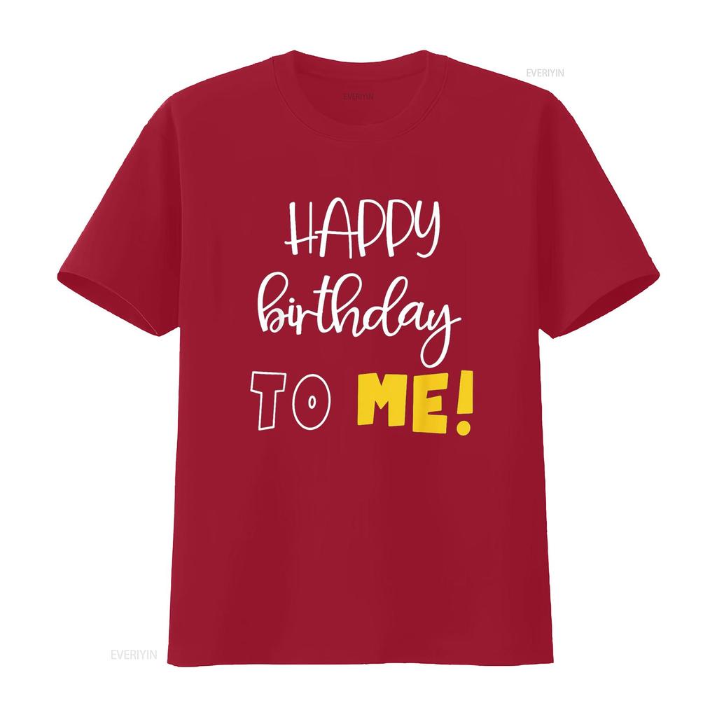 HAPPY BIRTHDAY TO ME Funny T Shirt vintage Washed streetwear Casual designer clothes Comfortable Top For Everyday Wear
