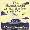 The Sweetness At the Bottom of the Pie by Alan Bradley Paperback Book 9780752883212