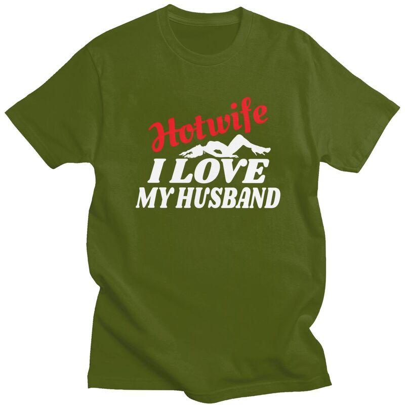Custom Hotwife I Love My Husband T Shirt for Men 100 Cotton Tshirt Leisure Tees Short Sleeves Tshirts Slim Fit Clothing Gift