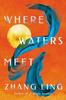 Where Waters Meet by Zhang Ling Paperback Book 9781662509001