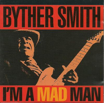 CD SMITH, BYTHER - I'm a Mad Man BB9527 Bullseye Blues 1993 US Blues Used