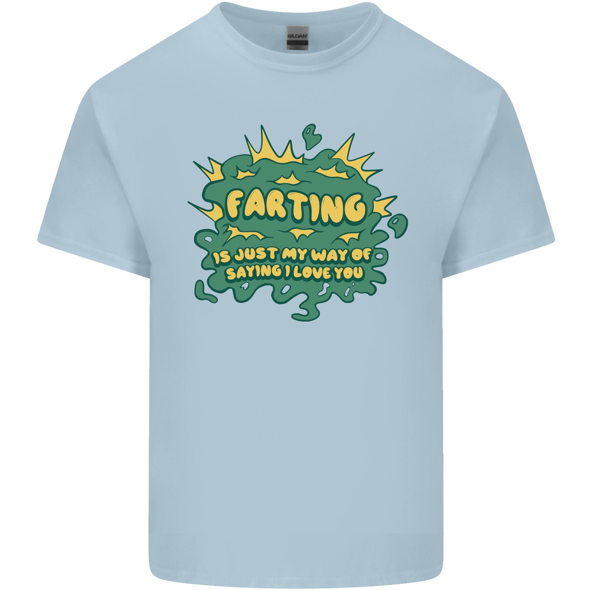 Farting is Just My Way of Saying That I Love You Unisexs Light Cotton TShirt S