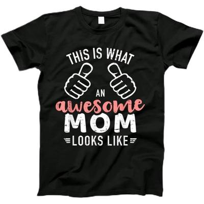 This Is What an Awesome Mom Looks Like Mother's Day T-Shirt T-Shirt, Tanktop, Long Sleeve, Sweatshirt, Hoodie for Men, Women, Kids