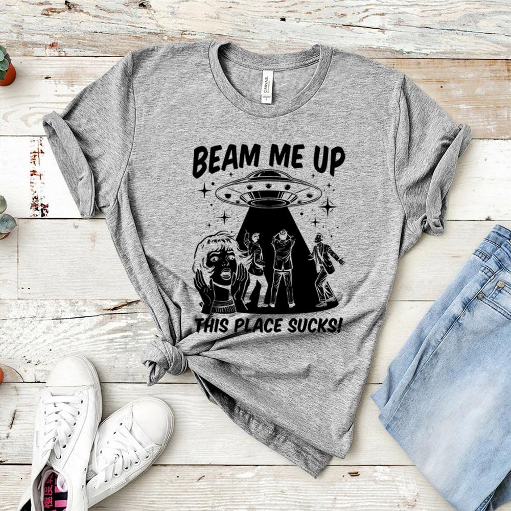 Robin Beam Me Up This Place Sucks Shirt Woman Man Alien UFO Abduction Retro Quote T-shirt Show Merch Fans Gift