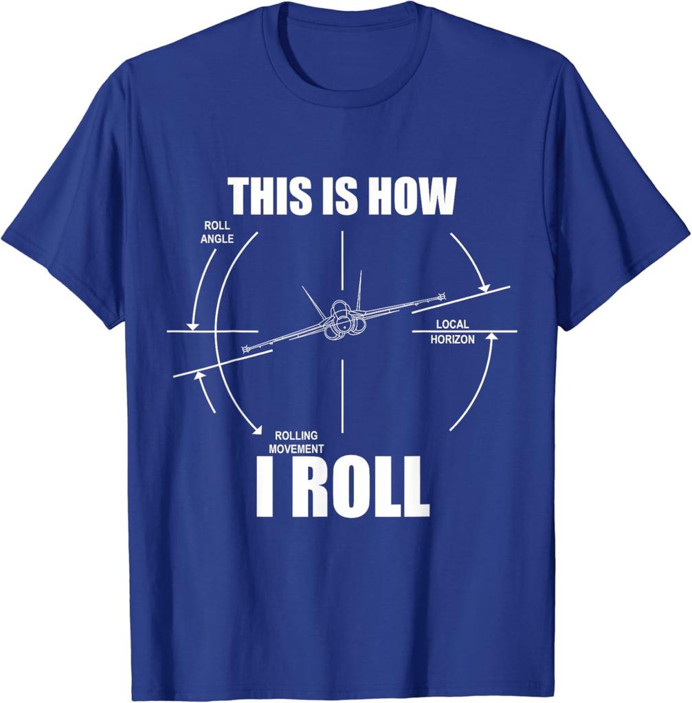This Is How I Roll F18 Hornet Roll Gauge Indicator Aviator TShirt Short Sleeve Casual 100 Cotton T Shirts