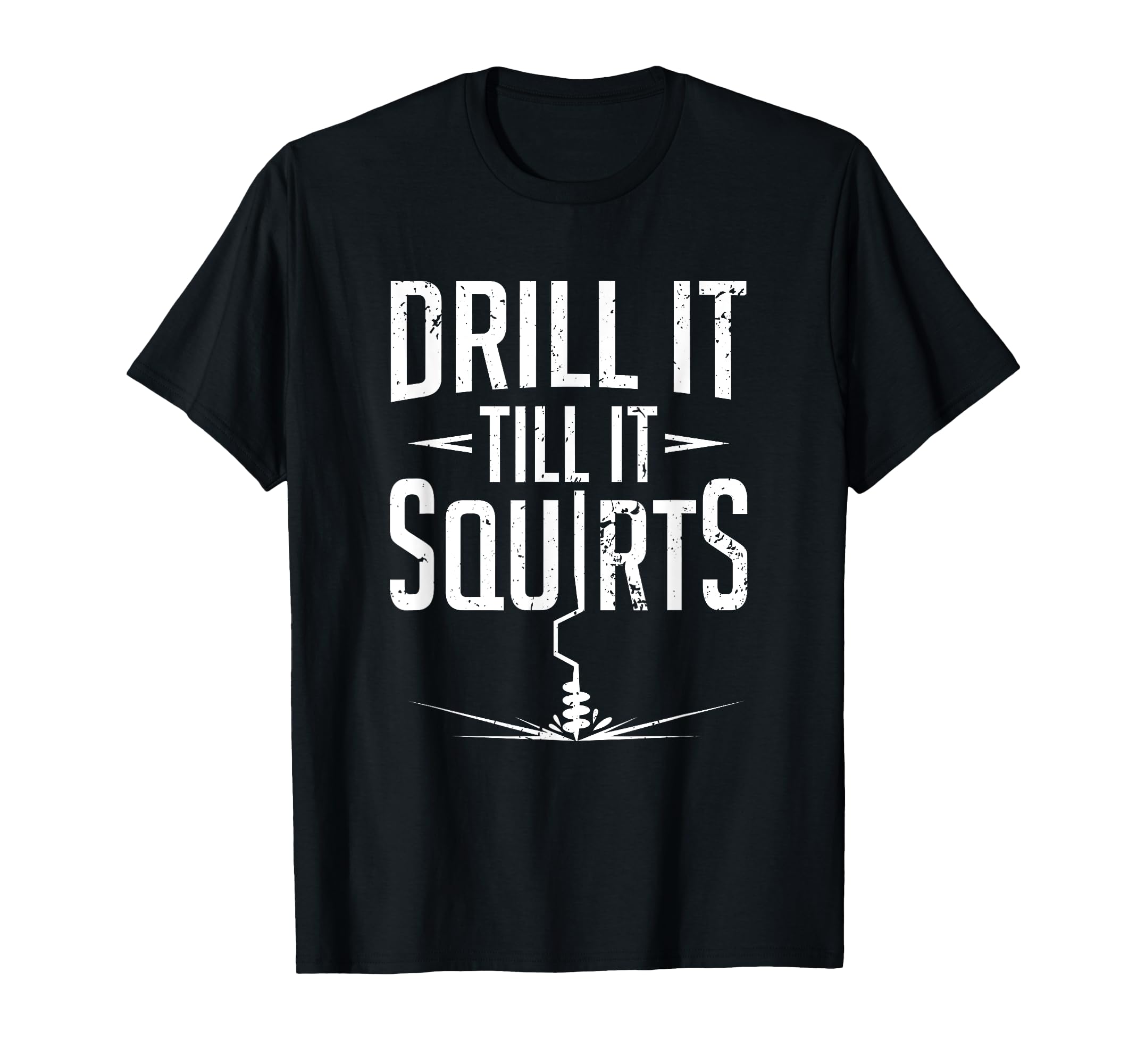 

Ice Fishing Drill - Until Then, Spouting Water Winter Fishing T-Shirt