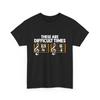 Musikspieler Musiker T-Shirt Dies sind schwierige Zeiten