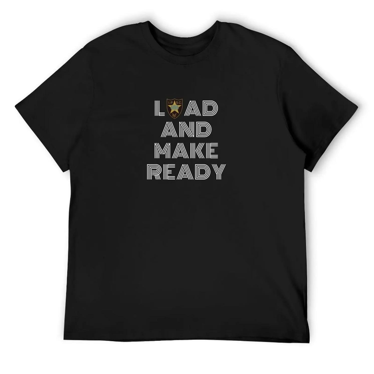 

Load and Make Ready (Blk) IPSC USPSA UKPSA 3GUNS T-Shirt anime tshirt oversized t shirt vintage anime shirt vintage t shirt men XXXXXL чорний