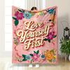 Love Yourself First Floral Design Blanket Flannel Blanket for Bedroom, Living Room, Sofa, and Nap Sofas