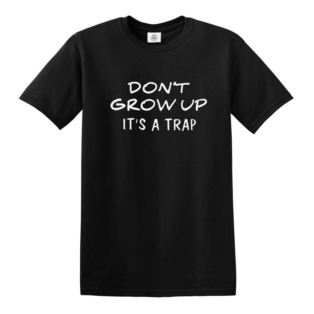 Dont Grow Up Its a Trap Funny Novelty Tshirt Joke Mens Ladies Gift Top Tee