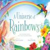 A Universe of Rainbows by Matt Forrest Esenwine Hardback Book 9780802855718