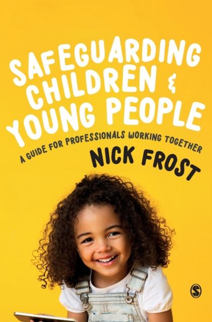 The Safeguarding Children and Young People : A Guide for Professionals Working Together Book