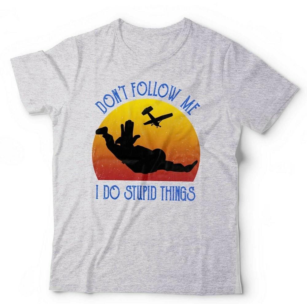 Skydive Tshirt Dont Follow Me Unisex Extreme Sport Parachuting Plane Funny