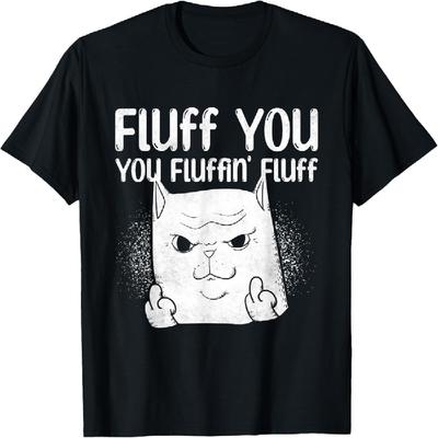 Fluff dich, du flauschiges Fluff, Mittelfinger-Katze T-Shirt für Männer Frauen