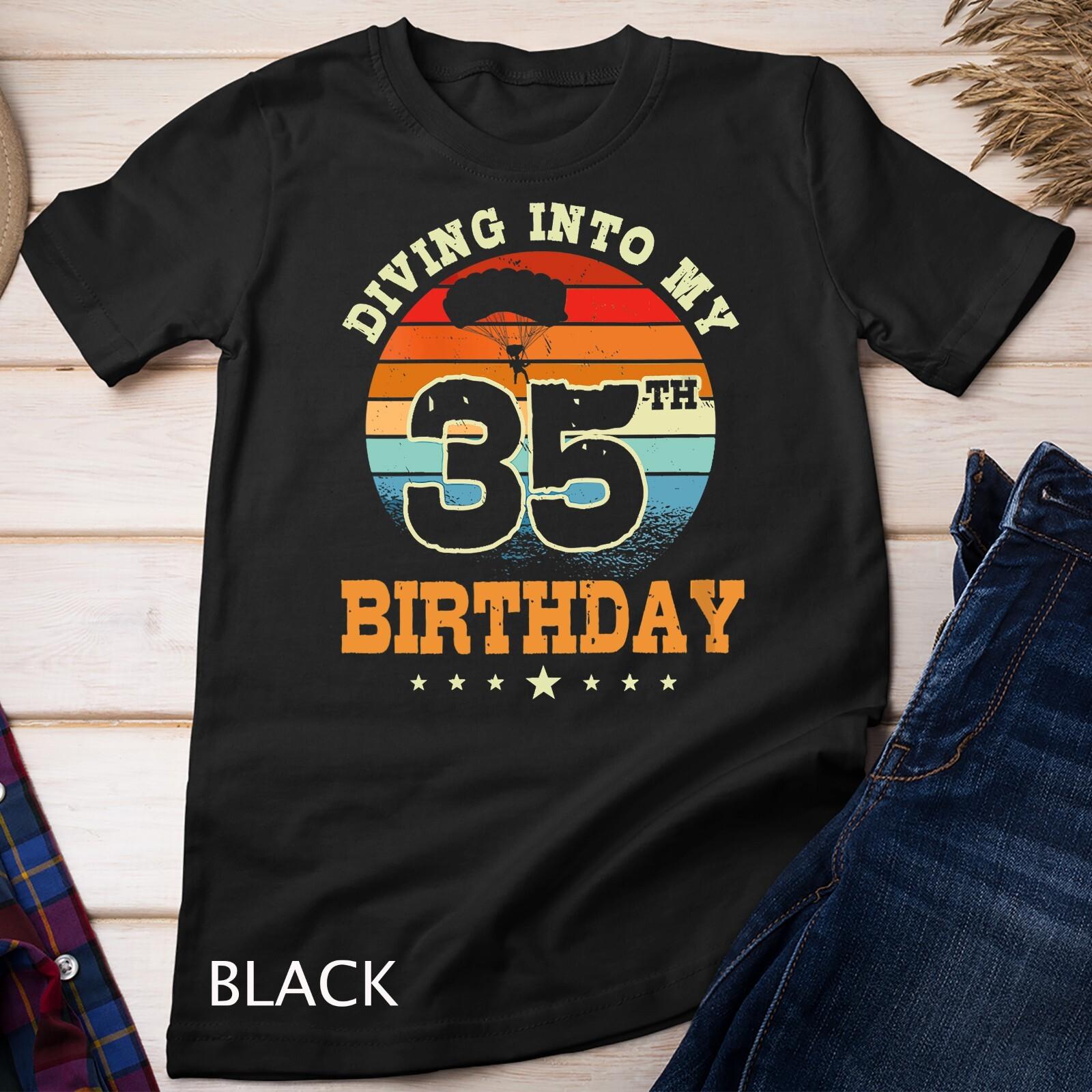 Womens Diving Into My 35th Birthday Sky Diving Parachute Lover Unisex T-Shirt Mens Womens Tees Top 4XL