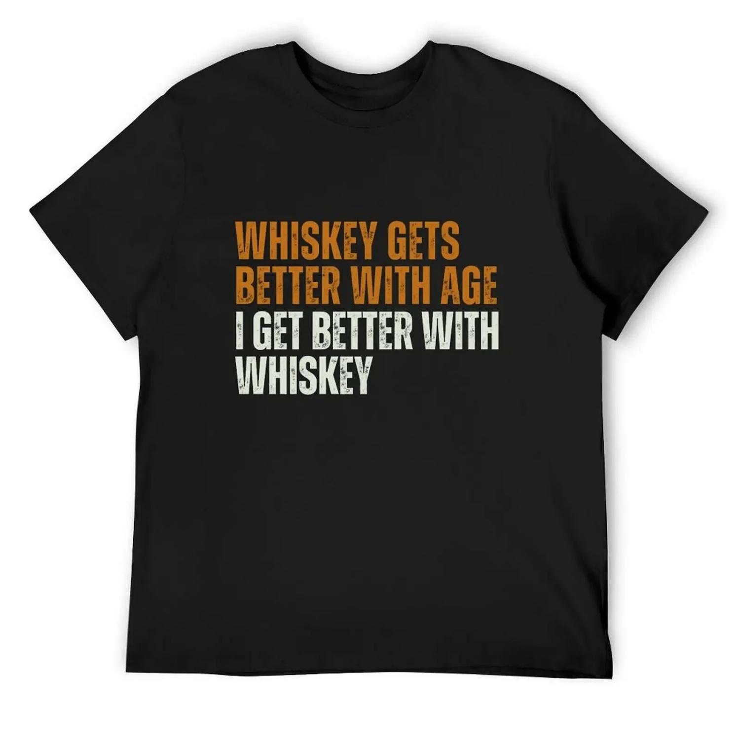 

I Get Better With Whiskey T-Shirt plus sizes new edition luxury t-shirt blacks mens cotton t shirts XXXXXL чорний