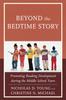 The Beyond the Bedtime Story : Promoting Reading Development During the Middle School Years Book